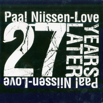 Album: 27 Years Later -- Paal Nilssen-Love