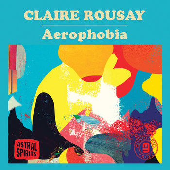 Album: Aerophobia -- Claire Rousay