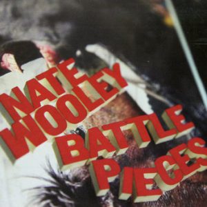 Battle Pieces -- Nate Wooley