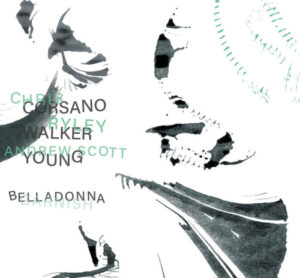 Album: Belladonna by Chris Corsano, Scott Young & Ryley Walker