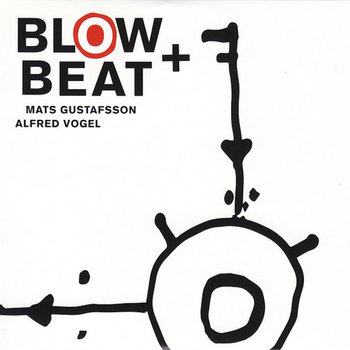 Album: Blow + Beat -- Mats Gustafsson