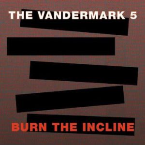 Burn the Incline -- Ken Vandermark