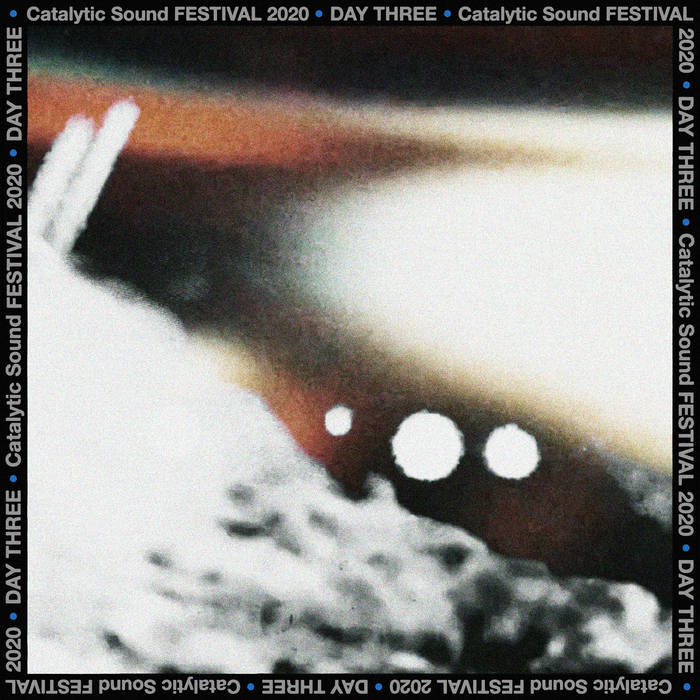 Album: Catalytic Sound Festival 2020: Day 3 -- Catalytic Sound