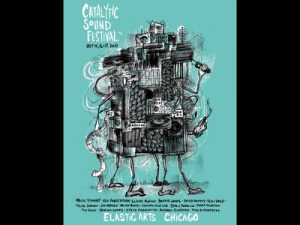 Catalytic Sound Festival 2021: Chicago POSTER