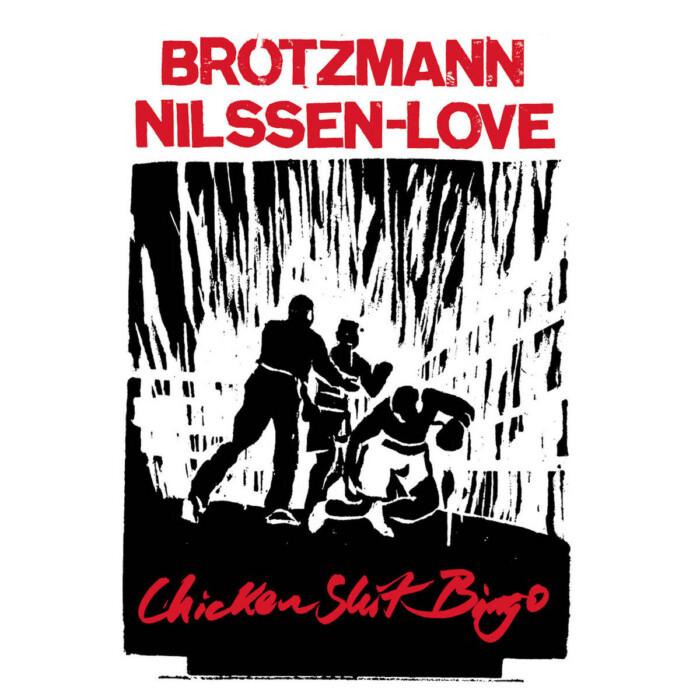 Album: Chicken Shit Bingo by Peter Brötzmann & Paal Nilssen-Love