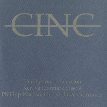 Album: CINC -- Ken Vandermark