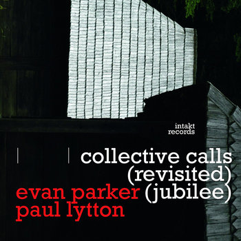 Album: collective calls (revisited) (jubilee) -- Paul Lytton