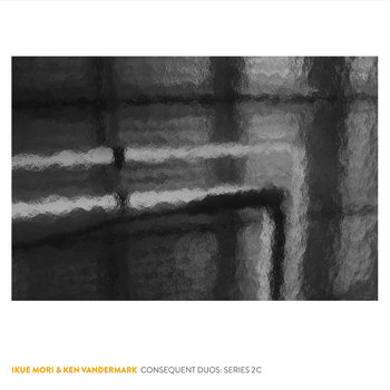 Album: Consequent Duos: series 2c -- Ken Vandermark