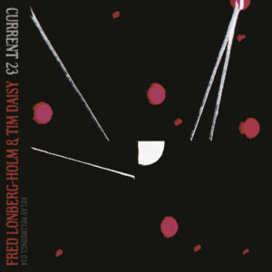 Album: Current 23 by Fred Lonberg-Holm & Tim Daisy