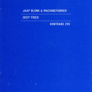 Deep Fried -- Jaap Blonk
