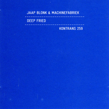 Album: Deep Fried -- Jaap Blonk