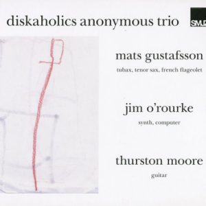 Diskaholics Anonymous Trio -- Mats Gustafsson