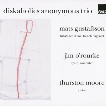 Album: Diskaholics Anonymous Trio -- Mats Gustafsson