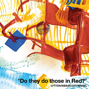 Album: Do they do those in Red? -- Paul Lytton