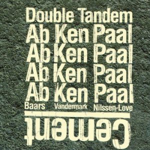 Double Tandem: Cement -- Paal Nilssen-Love