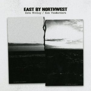 East by Northwest -- Ken Vandermark