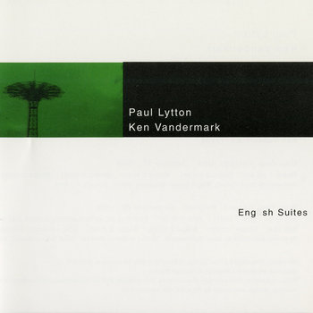 Album: English Suites -- Ken Vandermark