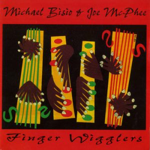 Finger Wigglers -- Joe McPhee