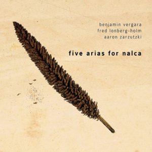 Five Arias For Nalca -- Fred Lonberg-Holm