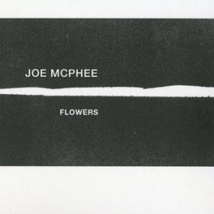 Flowers -- Joe McPhee