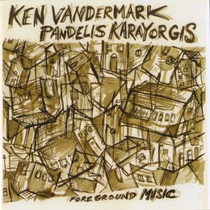 Foreground Music -- Ken Vandermark