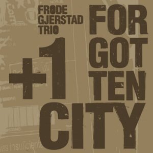 Forgotten City -- Paal Nilssen-Love