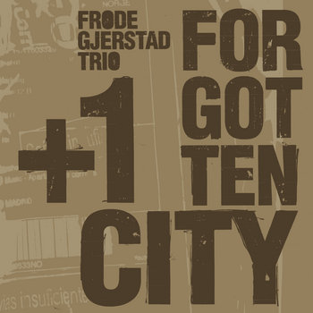 Album: Forgotten City -- Paal Nilssen-Love
