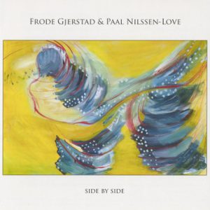 Frode Gjerstad & Paal Nilssen-Love: Side By Side -- Paal Nilssen-Love