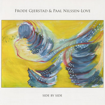 Album: Frode Gjerstad & Paal Nilssen-Love: Side By Side -- Paal Nilssen-Love