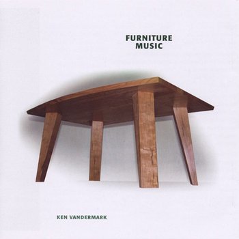 Album: Furniture Music -- Ken Vandermark