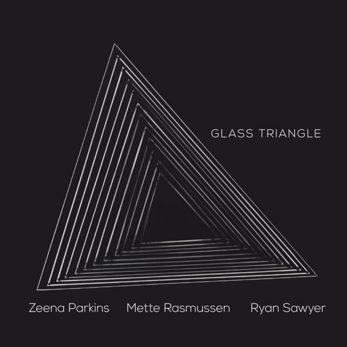 Album: Glass Triangle -- Zeena Parkins