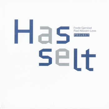 Album: Hasselt -- Paal Nilssen-Love