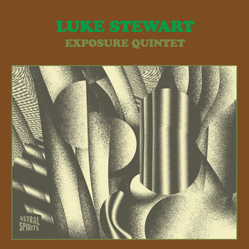 Album: Luke Stewart Exposure Quintet -- Luke Stewart, Ken Vandermark
