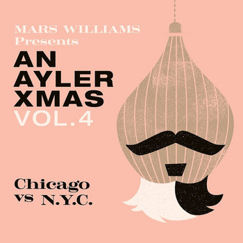 Album: Mars Williams Presents An Ayler Xmas Vol. 4: Chicago vs. NYC -- Fred Lonberg-Holm