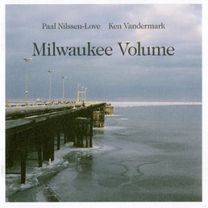 Milwaukee Volume -- Ken Vandermark