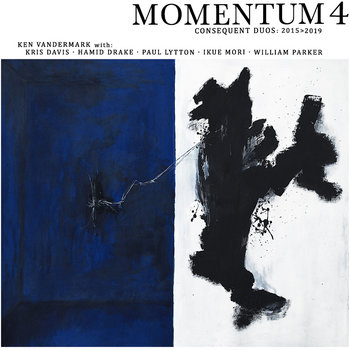 Album: Momentum 4: Consequent Duos 2015>2019 -- Ken Vandermark