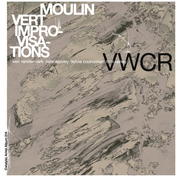 Album: Moulin Vert Improvisations -- Ken Vandermark