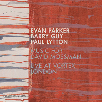 Album: Music for David Mossman (Live at Vortex London) -- Paul Lytton