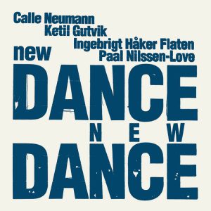 New Dance -- Paal Nilssen-Love, Ingebrigt Håker Flaten