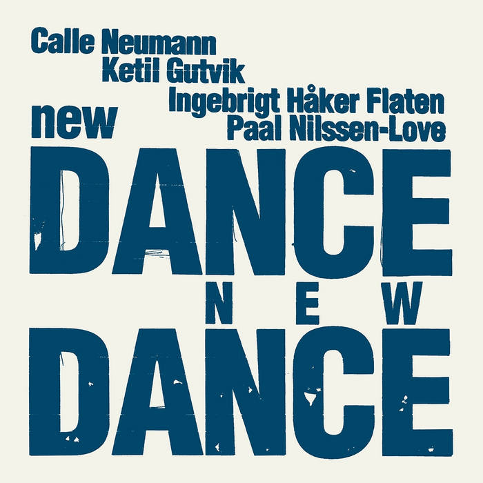 Album: New Dance -- Paal Nilssen-Love, Ingebrigt Håker Flaten