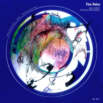 Album: New Works for Solo Percussion -- Tim Daisy