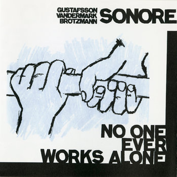 No One Ever Works Alone -- Ken Vandermark