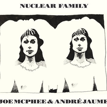 Album: Nuclear Family -- Joe McPhee