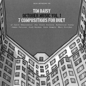 October Music (Vol 1) - 7 Compositions For Duet -- Tim Daisy