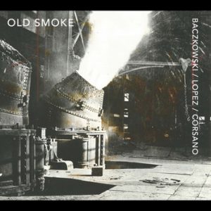 Old Smoke -- Brandon Lopez