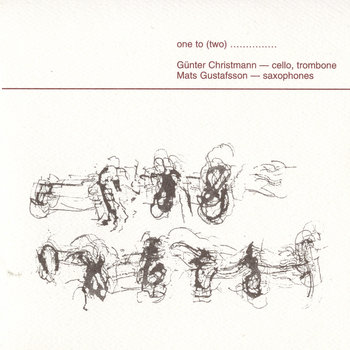 Album: One To (Two)............... -- Mats Gustafsson