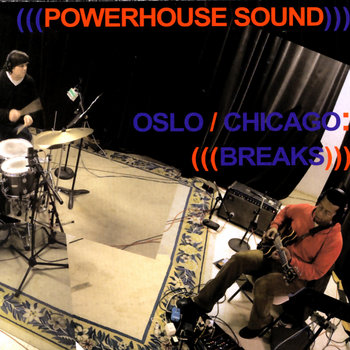 Album: Oslo / Chicago: Breaks -- Ken Vandermark