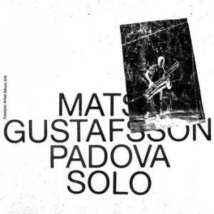 Padova Solo -- Mats Gustafsson