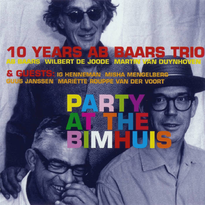 Album: Party At The Bimhuis -- Ab Baars