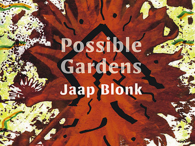 Possible Gardens -- Jaap Blonk